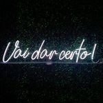 Letreiro-Luminoso-Vai-Dar-Certo-acrilico-6mm